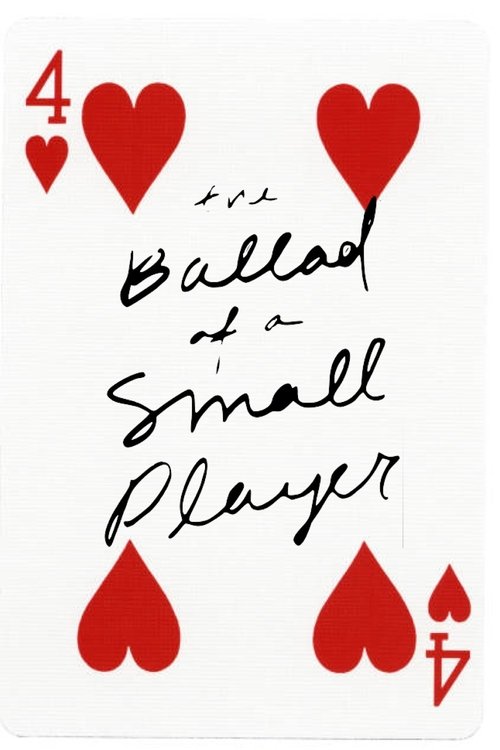 The Ballad of a Small Player